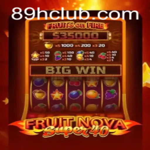 FruitNovaSuper40: A Vibrant Gaming Experience with 89H.COM