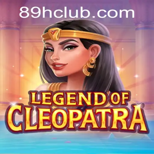 Explore the Excitement of LegendOfCleopatra with 89H.COM