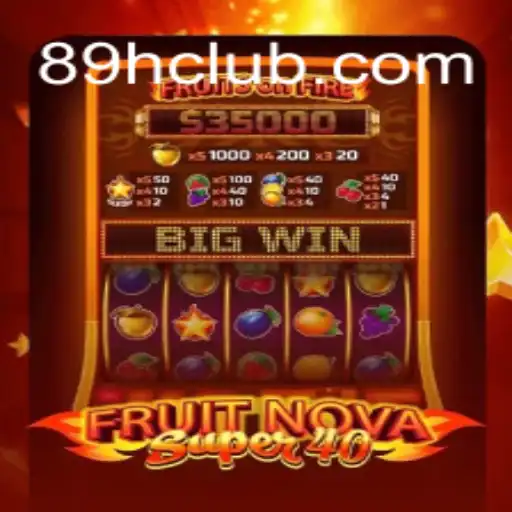 FruitNovaSuper40: A Vibrant Gaming Experience with 89H.COM